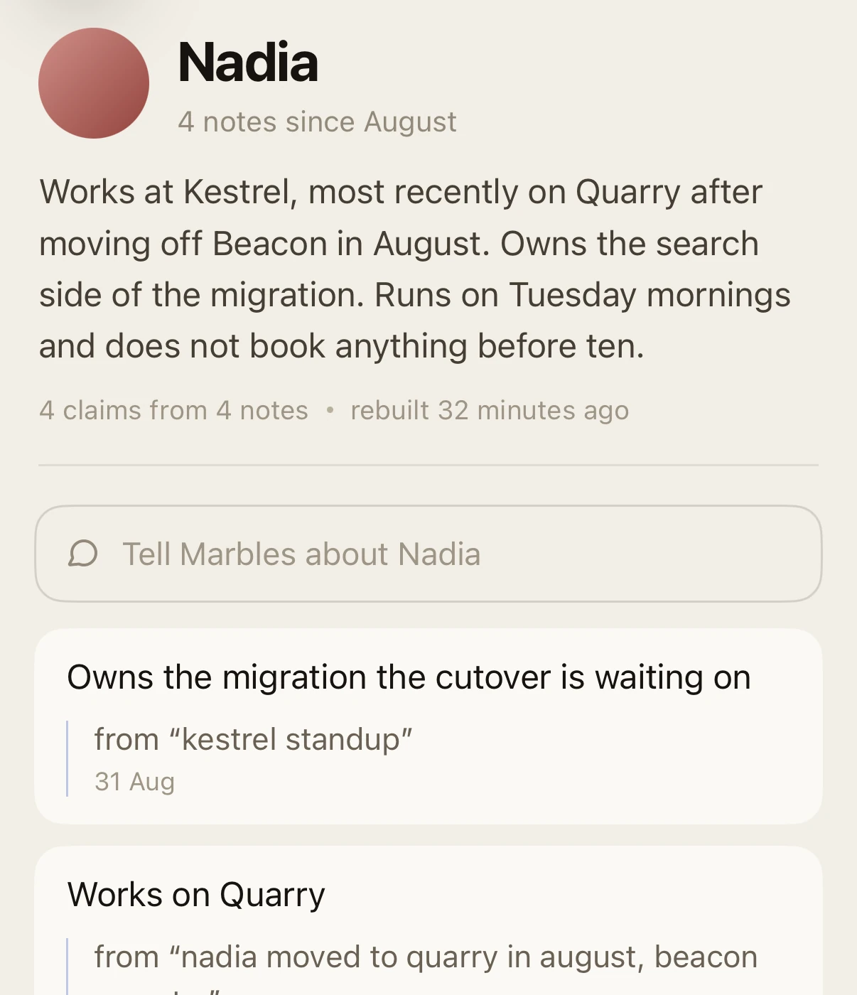A person page for Nadia, four notes since August, written out as a paragraph. Under it, claims like “Owns the migration the cutover is waiting on”, each quoting the note it came from and its date.
